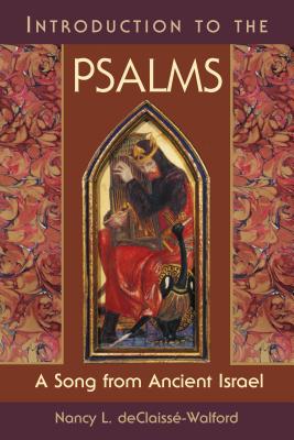 Introduction to the Psalms: A Song from Ancient Israel - Nancy L. Declaisse-walford