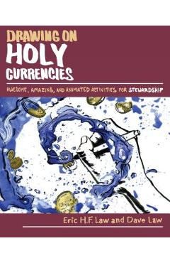 Coperta cărții 'Drawing on Holy Currencies: Awesome, Amazing, and Animated Activities for Stewardship - Eric H. F. Law'
