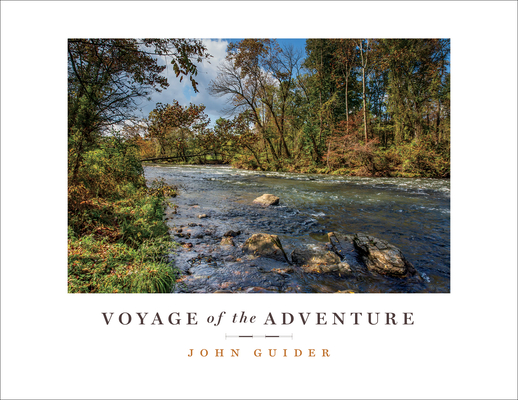 Voyage of the Adventure: Retracing the Donelson Party's Journey to the Founding of Nashville - John Guider