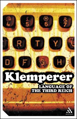 Language of the Third Reich: Lti: Lingua Tertii Imperii - Victor Klemperer