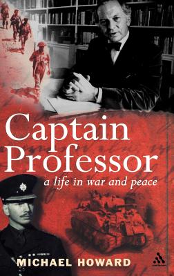 Captain Professor: The Memoirs of Sir Michael Howard - Michael Howard
