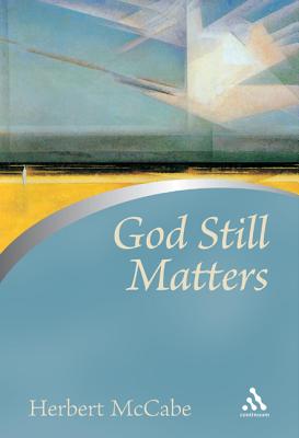 God Still Matters - Herbert Mccabe