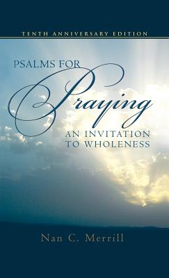Psalms for Praying: An Invitation to Wholeness - Nan C. Merrill