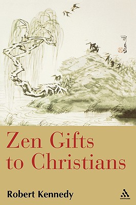 Zen Gifts to Christians - Robert Kennedy