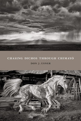 Chasing Dichos Through Chimayó - Don J. Usner