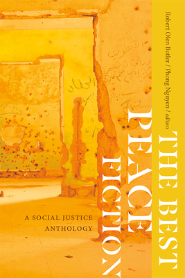 The Best Peace Fiction: A Social Justice Anthology - Robert Olen Butler