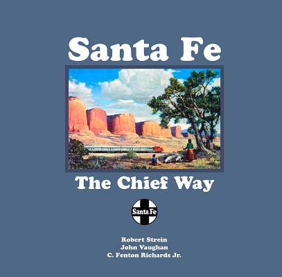 Santa Fe: The Chief Way - Robert Strein