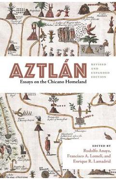 Poza produsului Aztlán: Essays on the Chicano Homeland, Revised and Expanded Edition - Rudolfo Anaya