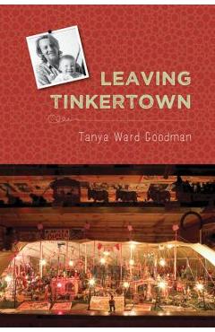 Poza produsului Leaving Tinkertown - Tanya Ward Goodman