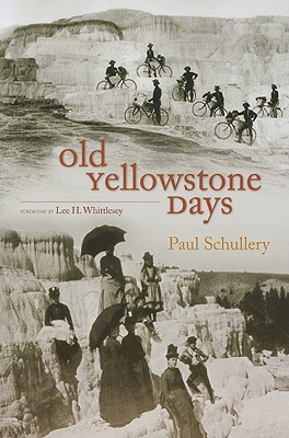 Old Yellowstone Days - Paul Schullery