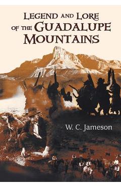 Poza produsului Legend and Lore of the Guadalupe Mountains - W. C. Jameson