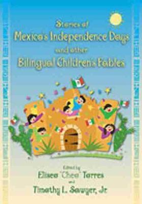 Stories of Mexico's Independence Days and Other Bilingual Children's Fables - Eliseo Torres