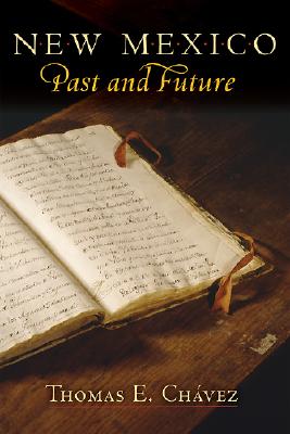 New Mexico Past and Future - Thomas E. Chávez