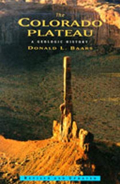 The Colorado Plateau: A Geologic History - Donald L. Baars