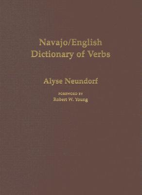 Navajo/English Dictionary of Verbs - Alyse Neundorf
