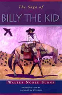 The Saga of Billy the Kid - Walter Noble Burns