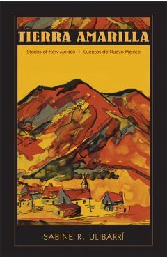 Tierra Amarilla: Stories of New Mexico / Cuentos de Nuevo Mexico - Sabine R. Ulibarrí