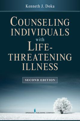 Counseling Individuals with Life Threatening Illness - Kenneth J. Doka