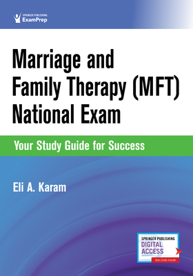 Marriage and Family Therapy (Mft) National Exam: Your Study Guide for Success - Eli A. Karam