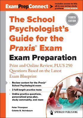 The School Psychologist's Guide for the Praxis(r) Exam: Exam Preparation - Peter Thompson