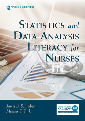 Statistics and Data Analysis Literacy for Nurses - James B. Schreiber