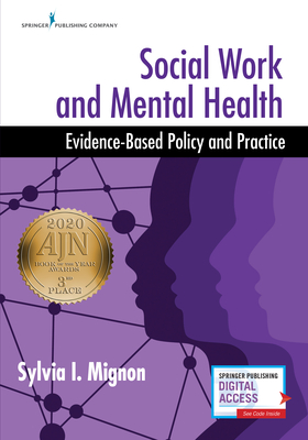 Social Work and Mental Health: Evidence-Based Policy and Practice - Sylvia I. Mignon