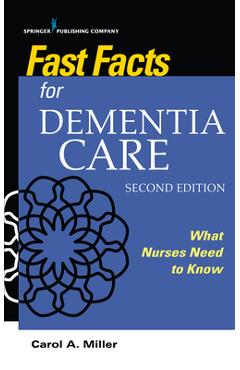 Coperta cărții 'Fast Facts for Dementia Care: What Nurses Need to Know - Carol A. Miller'