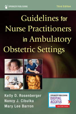 Guidelines for Nurse Practitioners in Ambulatory Obstetric Settings, Third Edition - Kelly D. Rosenberger