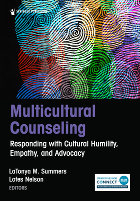 Multicultural Counseling: Responding with Cultural Humility, Empathy, and Advocacy - Latonya M. Summers