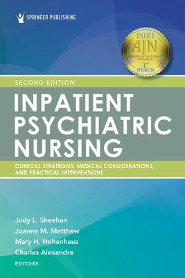 Inpatient Psychiatric Nursing, Second Edition: Clinical Strategies and Practical Interventions - Judy Sheehan