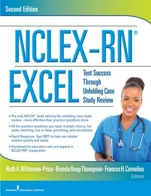 Nclex-Rn(r) Excel: Test Success Through Unfolding Case Study Review - Ruth A. Wittmann-price