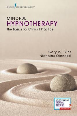 Mindful Hypnotherapy: The Basics for Clinical Practice - Gary Elkins