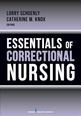 Essentials of Correctional Nursing - Lorry Schoenly