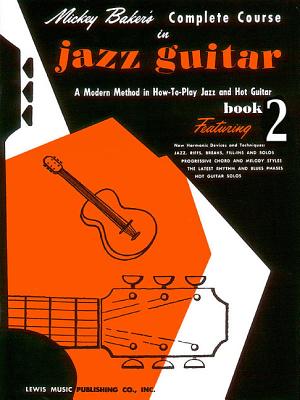 Mickey Baker's Complete Course in Jazz Guitar: Book 2 - Mickey Baker
