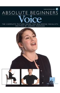 Coperta cărții 'Absolute Beginners - Voice (Book/Online Audio) [With 2 CDsWith Pull Out Chart] - Andres Andrade'