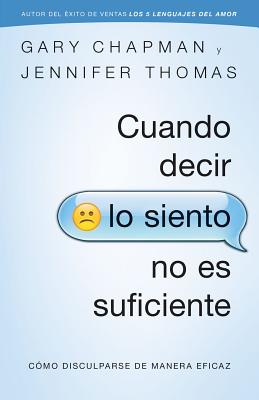 Cuando Decir Lo Siento No Es Suficiente: Cmo Disculparse de Manera Eficaz - Gary Chapman