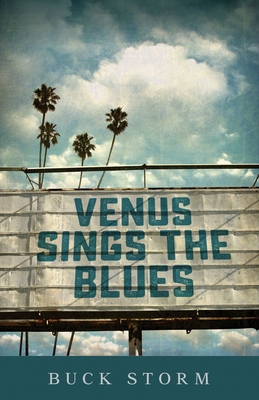 Venus Sings the Blues - Buck Storm