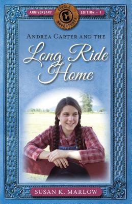 Andrea Carter and the Long Ride Home - Susan K. Marlow