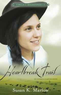 Coperta cărții 'Heartbreak Trail: An Andrea Carter Book - Susan K. Marlow'