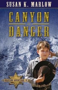 Coperta cărții 'Canyon of Danger - Susan K. Marlow'