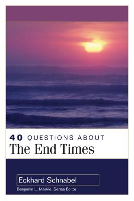 40 Questions about the End Times - Eckhard Schnabel