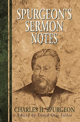Spurgeon's Sermon Notes - Charles H. Spurgeon
