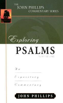 Exploring Psalms: An Expository Commentary - John Phillips