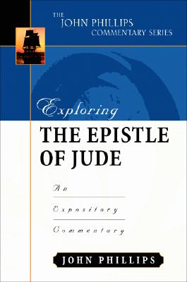 Exploring the Epistle of Jude: An Expository Commentary - John Phillips