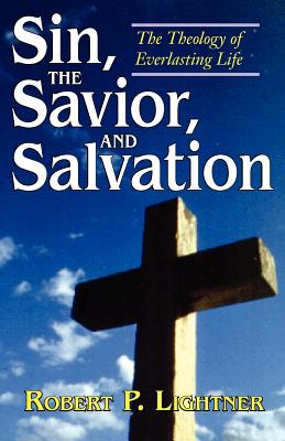 Sin, the Savior, and Salvation - Robert P. Lightner