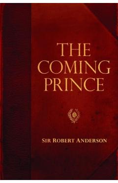 The Coming Prince - Sir Robert Anderson