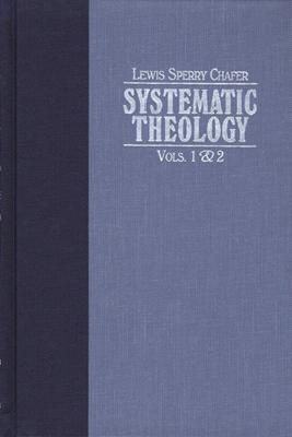 Systematic Theology - Lewis Sperry Chafer