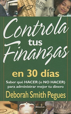 Controla Tus Finanzas En 30 Das - Deborah Pegues