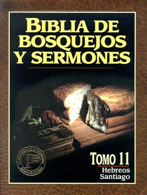 Biblia de Bosquejos y Sermones-RV 1960-Hebreos/Santiago = The Preacher's Outline and Sermon Bible - Anonimo