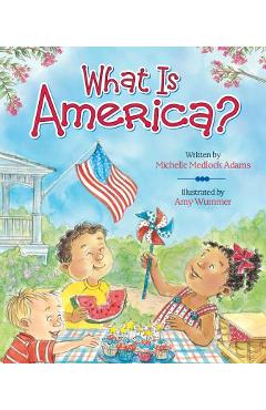 Coperta cărții 'What Is America? - Michelle Medlock Adams'